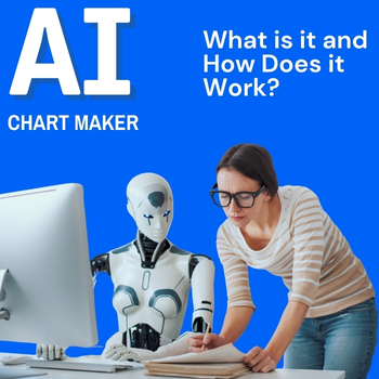 AI Chart Maker What & How